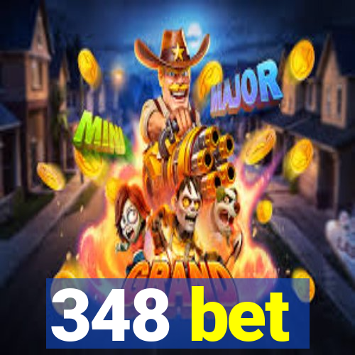 348 bet